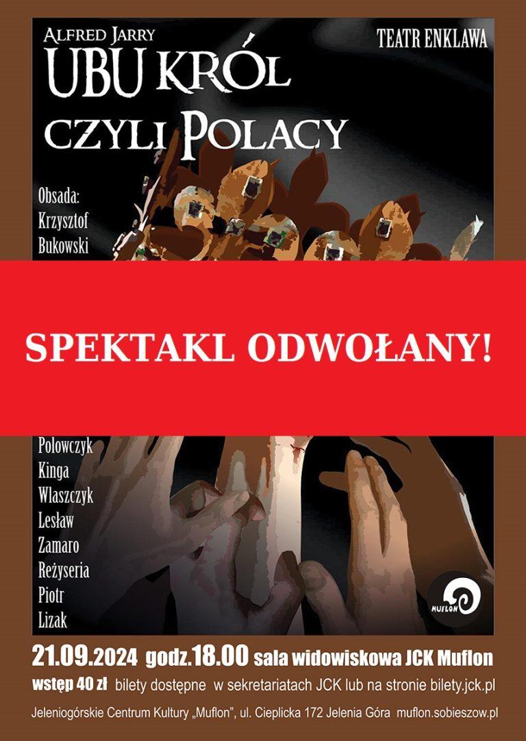 SPEKTAKL ODWOŁANY!!!  ̶U̶̶̶B̶̶̶U̶̶̶ ̶̶̶K̶̶̶R̶̶̶Ó̶̶̶L̶̶̶,̶̶̶ ̶̶̶C̶̶̶Z̶̶̶Y̶̶̶L̶̶̶I̶̶̶ ̶̶̶P̶̶̶O̶̶̶L̶̶̶A̶̶̶C̶̶̶Y̶̶̶ ̶̶̶–̶̶̶ ̶̶̶s̶̶̶p̶̶̶e̶̶̶k̶̶̶t̶̶̶a̶̶̶k̶̶̶l̶̶̶ ̶̶̶T̶̶̶e̶̶̶a̶̶̶t̶̶̶r̶̶̶u̶̶̶ ̶̶̶E̶̶̶n̶̶̶k̶̶̶l̶̶̶a̶̶̶w̶̶̶a̶̶̶ ̶̶̶|̶̶̶ ̶̶̶2̶̶̶1̶̶̶.̶̶̶0̶̶̶9̶̶̶.̶̶̶2̶̶̶0̶̶̶2̶̶̶4̶̶̶,̶̶̶ ̶̶̶g̶̶̶o̶̶̶d̶̶̶z̶̶̶.̶̶̶ ̶̶̶1̶̶̶8̶̶̶:̶̶̶0̶̶̶0̶̶̶