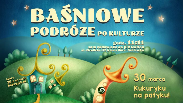 Baśniowe podróże po kulturze – KUKURYKU NA PATYKU | 30.03.2025, godz. 11:11