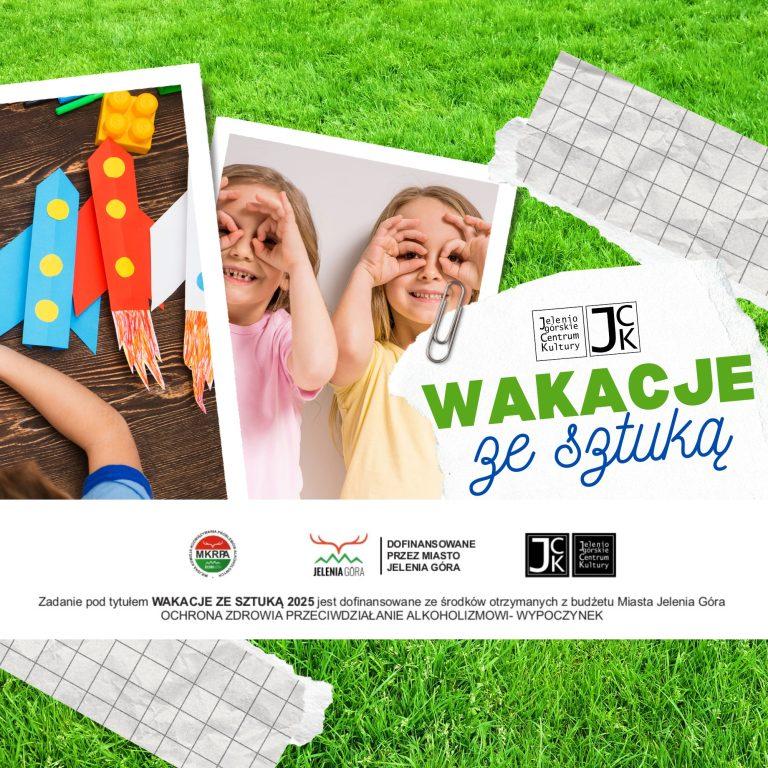 WAKACJE ZE SZTUKĄ 2025 LATO | zapisy od 06.05.2025