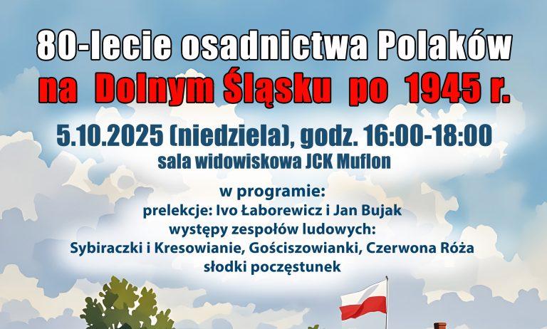 80-lecie osadnictwa Polaków na Dolnym Śląsku po 1945 r. | 5.10.2025, godz. 16:00