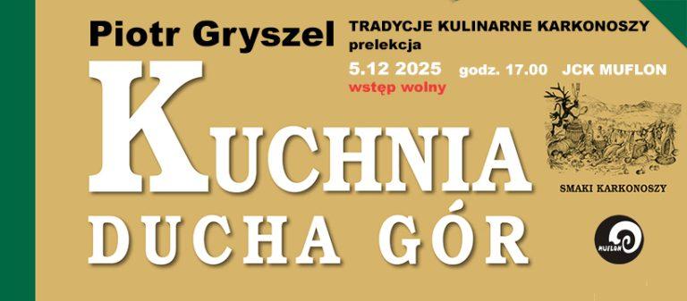 Tradycje kulinarne Karkonoszy – prelekcja Piotra Gryszela | 5.12.2025, godz. 17:00