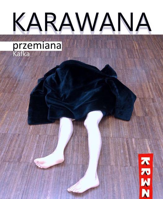 Przemiana | Teatr Karawana